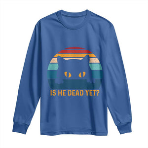 Is He Dead Yet Long Sleeve Shirt Retro Cat Funny Vintage TS10 Royal Blue Print Your Wear