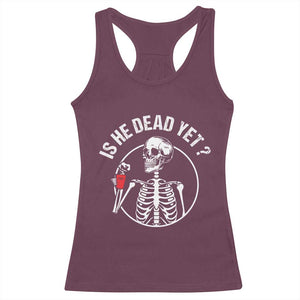 Is He Dead Yet Subtle FDT Racerback Tank Top Funny Skeleton Drinking Coffee TS02 Maroon Print Your Wear