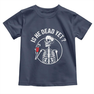 Is He Dead Yet Subtle FDT Toddler T Shirt Funny Skeleton Drinking Coffee TS02 Navy Print Your Wear