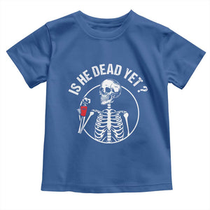 Is He Dead Yet Subtle FDT Toddler T Shirt Funny Skeleton Drinking Coffee TS02 Royal Blue Print Your Wear