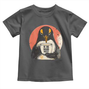 Is He Dead Yet Toddler T Shirt Penguins Resist and Persist TS10 Dark Heather Print Your Wear