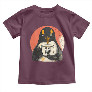 Is He Dead Yet Toddler T Shirt Penguins Resist and Persist TS10 Maroon Print Your Wear