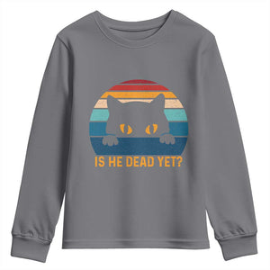 Is He Dead Yet Youth Sweatshirt Retro Cat Funny Vintage TS10 Charcoal Print Your Wear