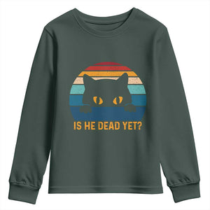 Is He Dead Yet Youth Sweatshirt Retro Cat Funny Vintage TS10 Dark Forest Green Print Your Wear