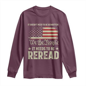 It Doesn't Need To Be Rewritten It Needs To Be Reread Long Sleeve Shirt We The People Vintage Flag TS11 Maroon Print Your Wear