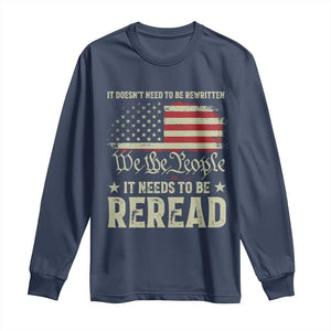 It Doesn't Need To Be Rewritten It Needs To Be Reread Long Sleeve Shirt We The People Vintage Flag TS11 Navy Print Your Wear