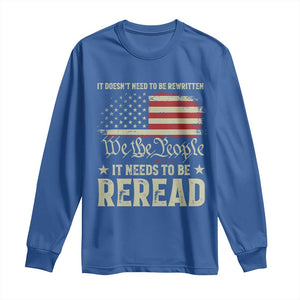 It Doesn't Need To Be Rewritten It Needs To Be Reread Long Sleeve Shirt We The People Vintage Flag TS11 Royal Blue Print Your Wear