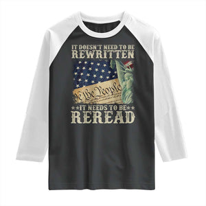 It Doesn't Need To Be Rewritten It Needs To Be Reread Raglan Shirt We The People Vintage American Flag TS11 Black White Print Your Wear