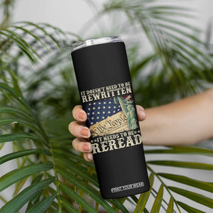 It Doesn't Need To Be Rewritten It Needs To Be Reread Skinny Tumbler We The People Vintage American Flag TS11 Print Your Wear