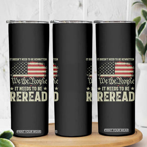 It Doesn't Need To Be Rewritten It Needs To Be Reread Skinny Tumbler We The People Vintage Flag TS11 Print Your Wear