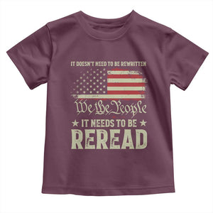 It Doesn't Need To Be Rewritten It Needs To Be Reread Toddler T Shirt We The People Vintage Flag TS11 Maroon Print Your Wear