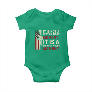 It Is Not A Left Or Right Moment It Is A Right Or Wrong Moment Baby Onesie American Flag TS11 Irish Green Print Your Wear