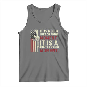 It Is Not A Left Or Right Moment It Is A Right Or Wrong Moment Tank Top American Flag TS11 Black Heather Print Your Wear