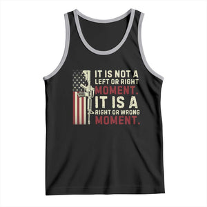 It Is Not A Left Or Right Moment It Is A Right Or Wrong Moment Tank Top American Flag TS11 Black Athletic Heather Print Your Wear
