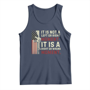 It Is Not A Left Or Right Moment It Is A Right Or Wrong Moment Tank Top American Flag TS11 Navy Print Your Wear