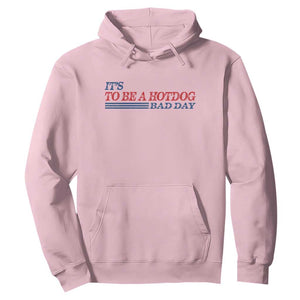 It's A Bad Day To Be A HotDog Hoodie Funny 4th Of July Patriotic Summer BBQ TS10 Light Pink Print Your Wear