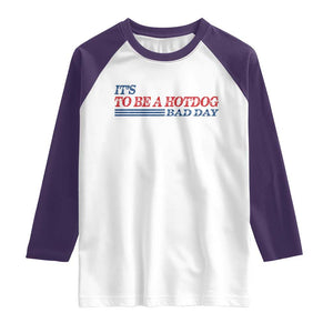 It's A Bad Day To Be A HotDog Raglan Shirt Funny 4th Of July Patriotic Summer BBQ TS10 White Purple Print Your Wear