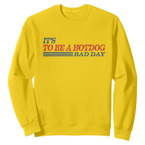 It's A Bad Day To Be A HotDog Sweatshirt Funny 4th Of July Patriotic Summer BBQ TS10 Daisy Print Your Wear