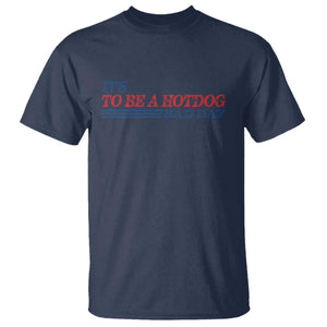 It's A Bad Day To Be A HotDog T Shirt Funny 4th Of July Patriotic Summer BBQ TS10 Navy Print Your Wear