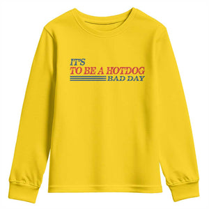 It's A Bad Day To Be A HotDog Youth Sweatshirt Funny 4th Of July Patriotic Summer BBQ TS10 Daisy Print Your Wear