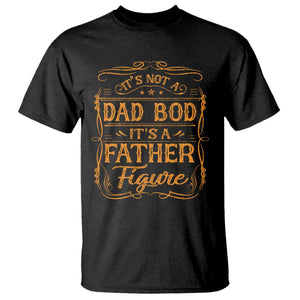 Its Not A Dad Bod T Shirt - Its A Father Figure Fathers Day Funny Retro Vintage Tee TS10 Black Print Your Wear