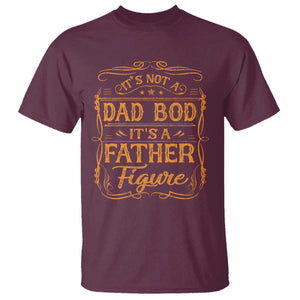 Its Not A Dad Bod T Shirt - Its A Father Figure Fathers Day Funny Retro Vintage Tee TS10 Maroon Print Your Wear