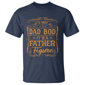 Its Not A Dad Bod T Shirt - Its A Father Figure Fathers Day Funny Retro Vintage Tee TS10 Navy Print Your Wear
