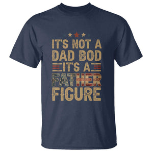 Its Not A Dad Bod Its A Father Figure T Shirt - Funny Retro Vintage American Flag Dad Humor Tee TS10 Navy Print Your Wear