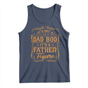 It's Not A Dad Bod It's A Father Figure Tank Top Fathers Day Funny Retro Vintage TS10 Navy Print Your Wear