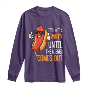 It's Not A Party Until The Wiener Comes Out Long Sleeve Shirt Funny Hot Dog Joke BBQ 4th of July Cookout TS02 Purple Print Your Wear