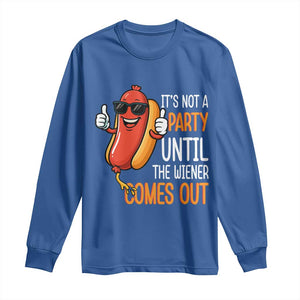 It's Not A Party Until The Wiener Comes Out Long Sleeve Shirt Funny Hot Dog Joke BBQ 4th of July Cookout TS02 Royal Blue Print Your Wear
