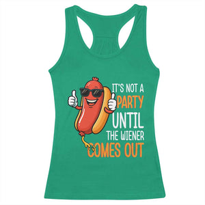 It's Not A Party Until The Wiener Comes Out Racerback Tank Top Funny Hot Dog Joke BBQ 4th of July Cookout TS02 Irish Green Print Your Wear