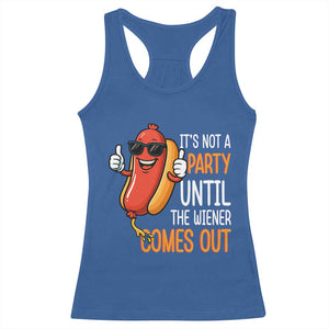 It's Not A Party Until The Wiener Comes Out Racerback Tank Top Funny Hot Dog Joke BBQ 4th of July Cookout TS02 Royal Blue Print Your Wear
