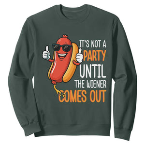 It's Not A Party Until The Wiener Comes Out Sweatshirt Funny Hot Dog Joke BBQ 4th of July Cookout TS02 Dark Forest Green Print Your Wear