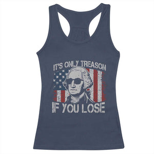 Its Only Treason If You Lose 4th Of July Racerback Tank Top George Washington American Flag TS10 Navy Print Your Wear