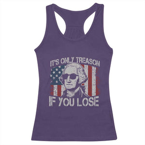 Its Only Treason If You Lose 4th Of July Racerback Tank Top George Washington American Flag TS10 Purple Print Your Wear