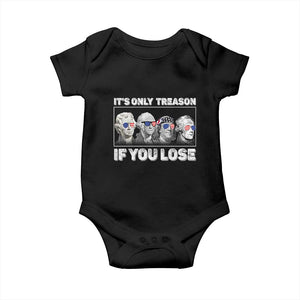 It's Only Treason If You Lose Baby Onesie Founding Fathers 4th Of July TS10 Black Print Your Wear