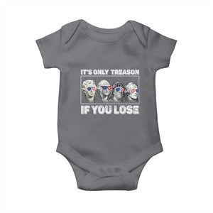 It's Only Treason If You Lose Baby Onesie Founding Fathers 4th Of July TS10 Charcoal Print Your Wear