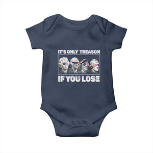 It's Only Treason If You Lose Baby Onesie Founding Fathers 4th Of July TS10 Navy Print Your Wear