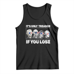 It's Only Treason If You Lose Tank Top Founding Fathers 4th Of July TS10 Black Print Your Wear