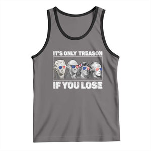 It's Only Treason If You Lose Tank Top Founding Fathers 4th Of July TS10 Deep Heather Black Print Your Wear