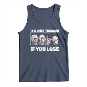 It's Only Treason If You Lose Tank Top Founding Fathers 4th Of July TS10 Navy Print Your Wear