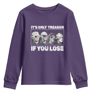 It's Only Treason If You Lose Youth Sweatshirt Founding Fathers 4th Of July TS10 Purple Print Your Wear