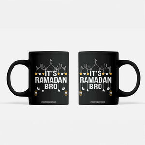 It's Ramadan Bro Coffee Mug Islamic Fasting Muslim TS02 Black Print Your Wear