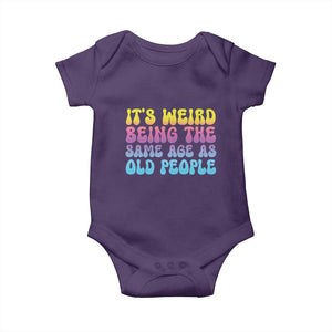 It's Weird Being The Same Age As Old People Baby Onesie TS10 Purple Print Your Wear