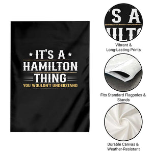 It's a Hamilton Thing You Wouldn't Understand Garden Flag TS10 Print Your Wear