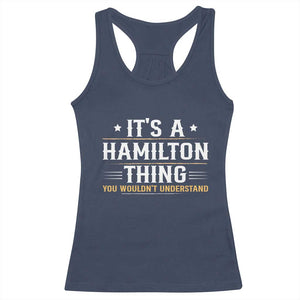It's a Hamilton Thing You Wouldn't Understand Racerback Tank Top TS10 Navy Print Your Wear