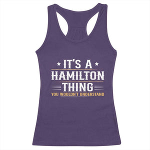 It's a Hamilton Thing You Wouldn't Understand Racerback Tank Top TS10 Purple Print Your Wear