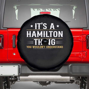 It's a Hamilton Thing You Wouldn't Understand Spare Tire Cover TS10 Black Print Your Wear