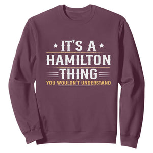 It's a Hamilton Thing You Wouldn't Understand Sweatshirt TS10 Maroon Print Your Wear